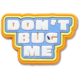 Dont Bug Me Jibbitz™ charms for Women|Men|Jibbitz™ Charms
