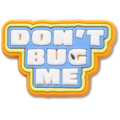 Dont Bug Me Jibbitz™ charms for Women|Men|Jibbitz™ Charms