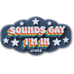 Sounds Gay Im In Jibbitz™ charms for Women|Men